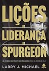 Lições de liderança de Spurgeon: Os segredos do Príncipe dos Pregadores para os líderes de hoje (Portuguese Edition)