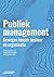 Publiek management: bewegen tussen bestuur en organisatie