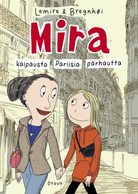 Mira: kaipausta, Pariisia, parhautta (Mira, #4)
