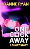 One Click Away