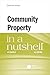 Community Property in a Nutshell by Jo Carrillo