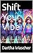 Shift Your Vibe by Dartha Wascher