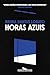 Horas azuis by Bruna Dantas Lobato