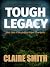 Tough Legacy by Claire Smith
