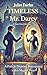 Timeless Mr. Darcy: A Time-Travel Romance - A Pride & Prejudice Reimagining with a Magical Twist (The Echoes of Time Book 1)