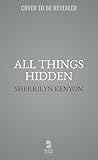 All Things Hidden by Sherrilyn Kenyon