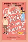 Quatro Festas e um Funeral by Faridah Àbíké-Íyímídé