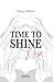 TIME TO SHINE MI AMOR by Mona Silbert