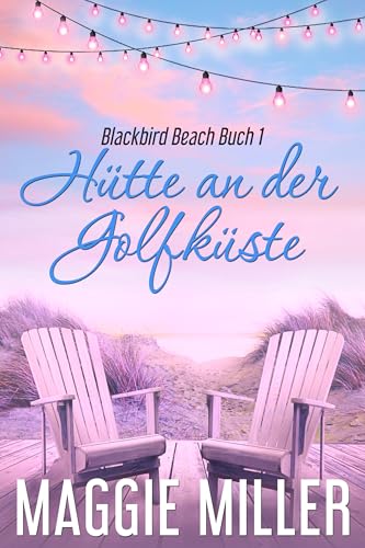 Hütte an der Golfküste (Blackbird Beach 1) (German Edition)