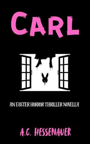 Carl: An Easter Horror Thriller Novella (Kindle Edition)