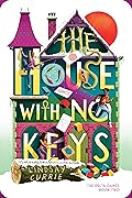 The House With No Keys