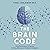 The Brain Code: Using neuroscience to improve learning, memory and emotional intelligence