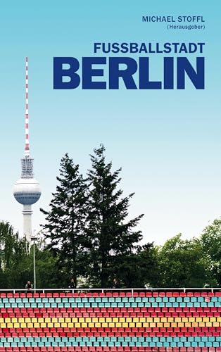 Fußballstadt Berlin (German Edition)