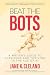 Beat the Bots: A Writer's G...