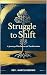 Struggle to Shift: A Journe...