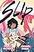 Slip (A Graphic Novel)