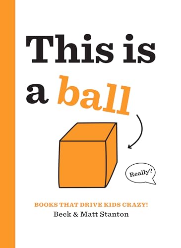 Books That Drive Kids CRAZY!: This Is a Ball (Kindle Edition)