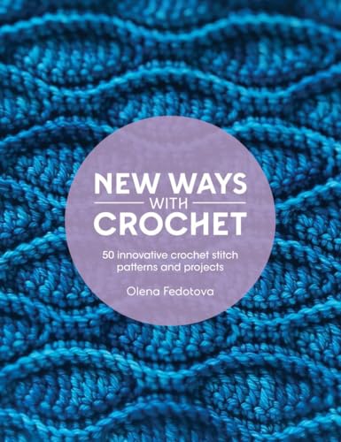 New Ways With Crochet: 50 innovative crochet stitch patterns and projects (Paperback)