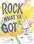 Rock What Ya Got
