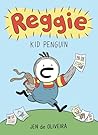 Reggie: Kid Penguin (A Graphic Novel)