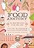 Food Anatomy: The Curious Parts & Pieces of Our Edible World