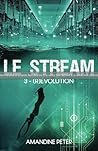 (R)évolution (Le Stream, #3) (Épreuve)