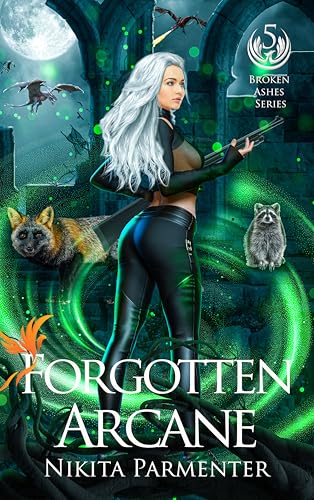 Forgotten Arcane (Broken Ashes, #6)
