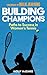 Building Champions: Paths to Success in Women's Tennis