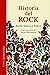 Historia del rock: La música que cambió el mundo