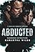Abducted (Dangerous Distractions #1)