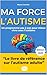 L'Autisme, ma force: le gui...