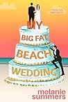 My Big Fat Beach Wedding by Melanie Summers