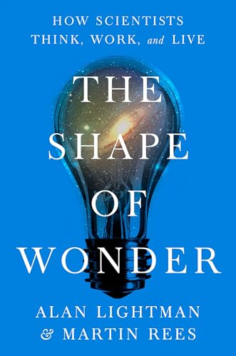 The Shape of Wonder: How Scientists Think, Work, and Live (Hardcover)