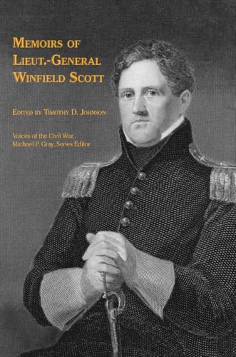 Memoirs of Lieut.-General Winfield Scott (Voices of the Civil War)
