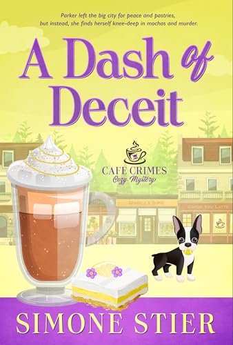 A Dash of Deceit: A Cafe Crimes Cozy Mystery Book 7 (A Cafe Crimes Cozy Mystery Series)