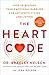 The Heart Code: The Breakthrough Method to Open Your Heart and Transform Your Life