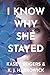 I Know Why She Stayed (I Know She Stayed)