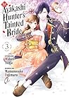 The Ayakashi Hunter's Tainted Bride, Vol. 3 by Mamenosuke Fujimaru