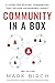 Community-in-a-Box: A Guide for Scaling Communities that Deliver Measurable Impact