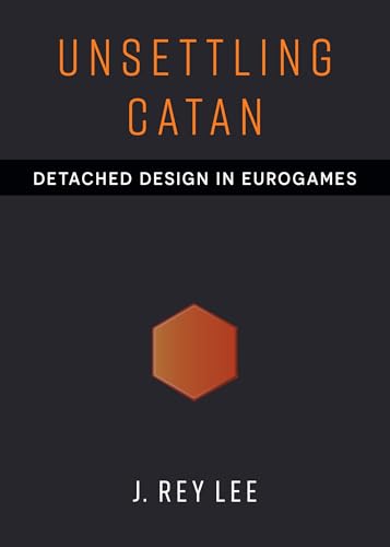 Unsettling Catan: Detached Design in Eurogames (Tabletop Games)
