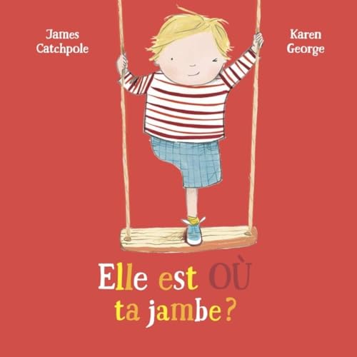 Elle est où ta jambe ? (Hardcover)