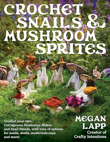 Crochet Snails and Mushroom Sprites (Paperback)
