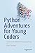 Python Adventures for Young...