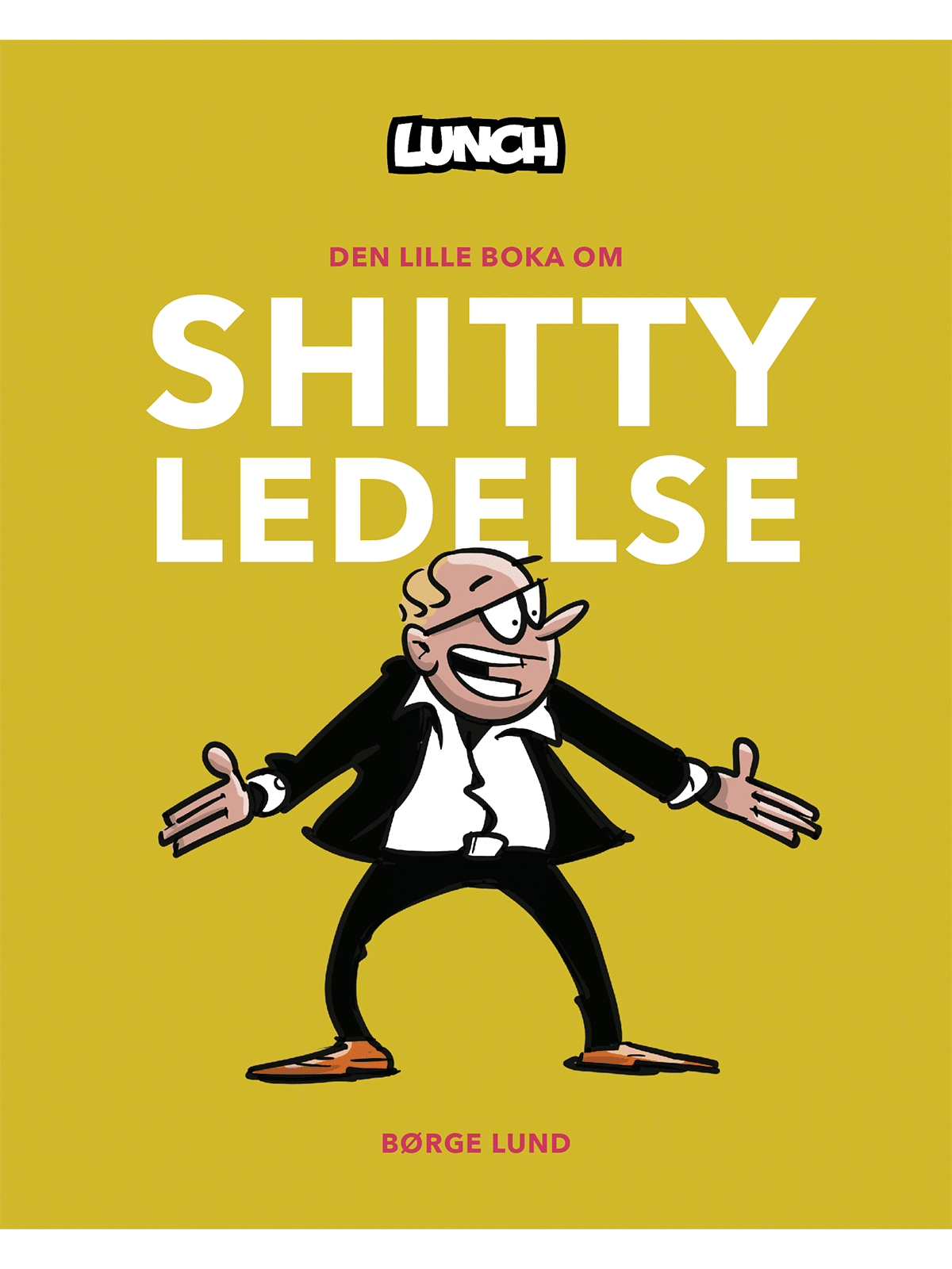 Lunch: Den lille boka om shitty ledelse