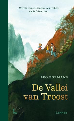 De Vallei van Troost: De reis van een jongen, een rechter en de luisterbeer (Dutch Edition)