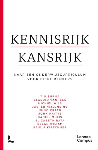 Kennisrijk kansrijk: Naar een onderwijscurriculum voor diepe denkers (Dutch Edition)