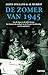 De zomer van 1945: Van de Alpen tot de Stille Oceaan: het dramatische eindspel van de Tweede Wereldoorlog in acht capitulaties (Dutch Edition)