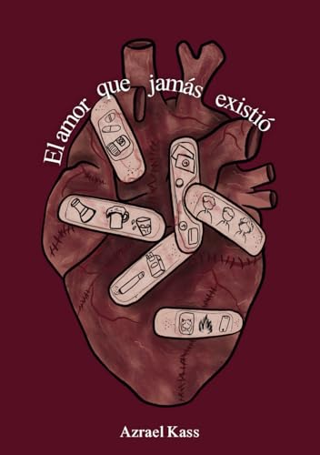 El Amor Que Jamás Existió: poesía sobre el dolor, la ruptura y las relaciones fallidas (Delirio y Ruina) (Spanish Edition)
