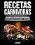 Recetas Carnivoras by Axle Riggs