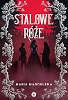 Stalowe róże Stalowe róże